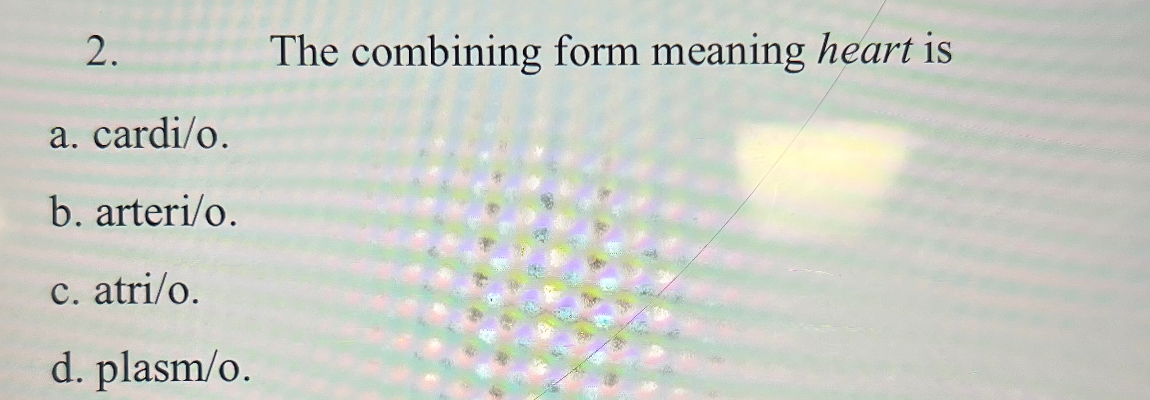 Solved The combining form meaning heart isa. ﻿cardi/o.b. | Chegg.com