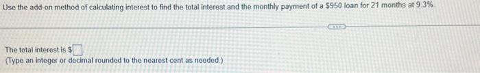 Solved Use the add-on method of calculating interest to find | Chegg.com