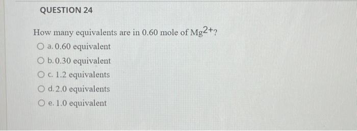 solved-how-many-equivalents-are-in-0-60-mole-of-mg2-a-chegg