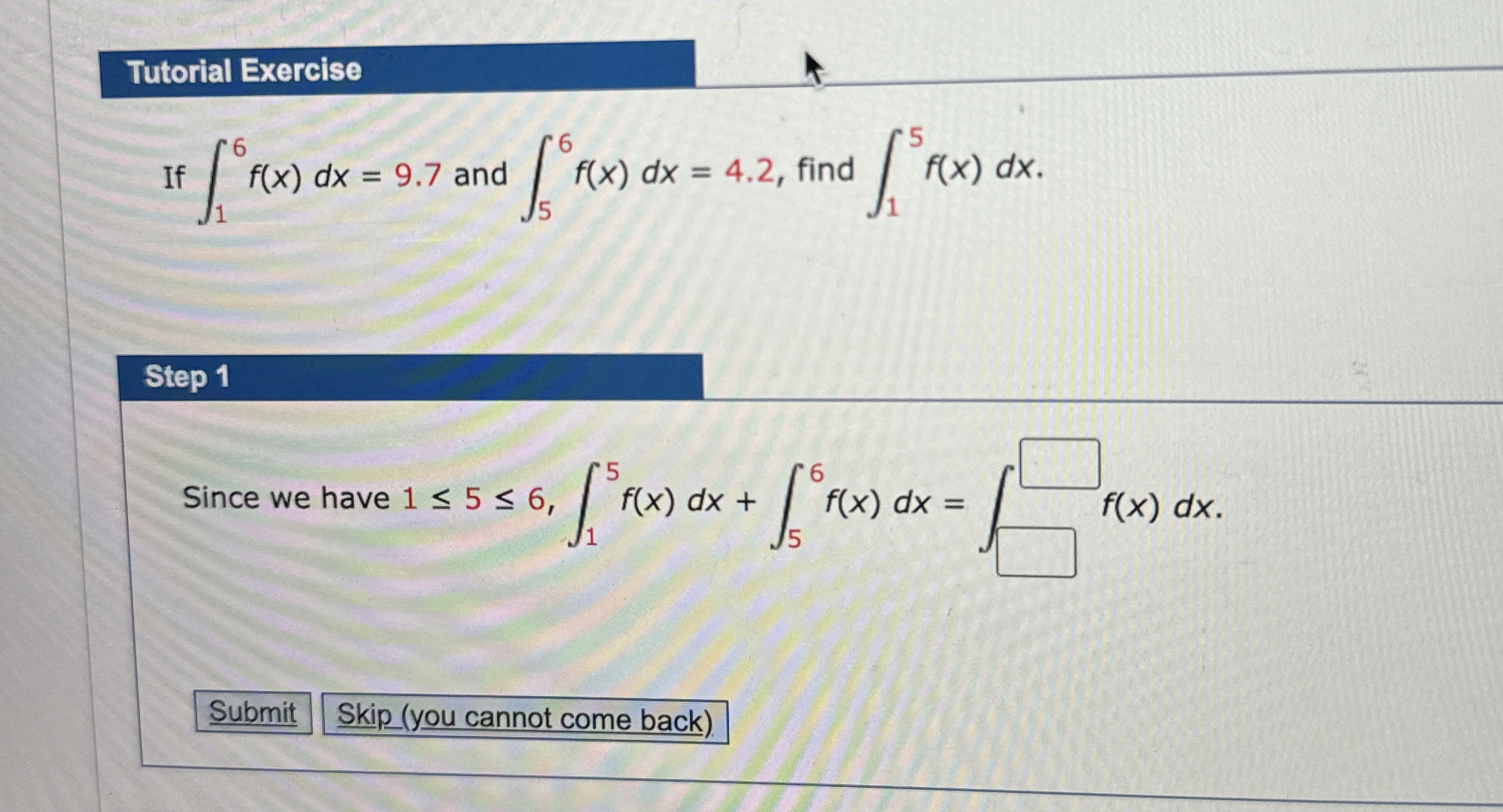 Solved Tutorial ExerciseIf ∫16f(x)dx=9.7 ﻿and ∫56f(x)dx=4.2,