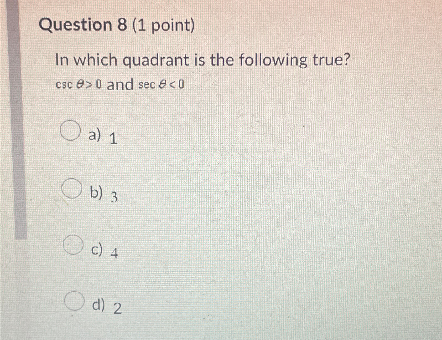Solved Question 8 (1 ﻿point)In which quadrant is the | Chegg.com