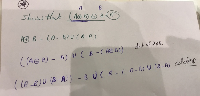 Solved prove that ( A xor B ) xor B = A i got stuck can | Chegg.com