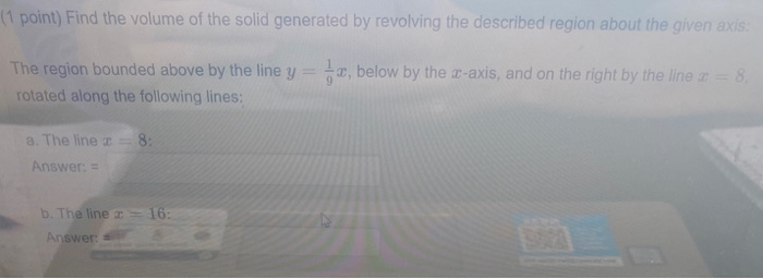 Solved (1 point) Find the volume of the solid generated by | Chegg.com