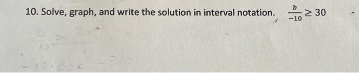 Solved 10. Solve, graph, and write the solution in interval | Chegg.com