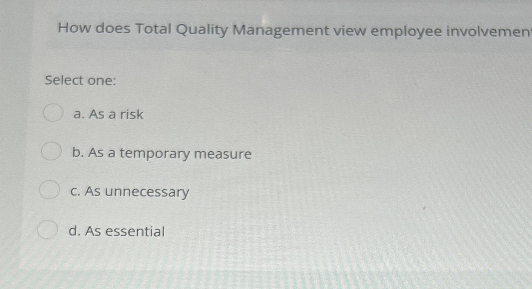 Solved How does Total Quality Management view employee | Chegg.com