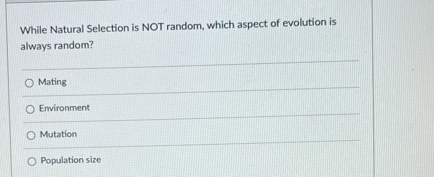 Solved While Natural Selection is NOT random, which aspect | Chegg.com