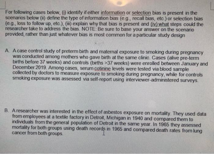 For following cases below, identify if either information or selection bias is present in the scenarios below () define the t