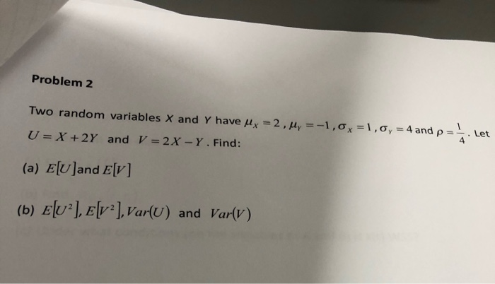 Solved Problem 2 Two random variables X and Y have x = | Chegg.com
