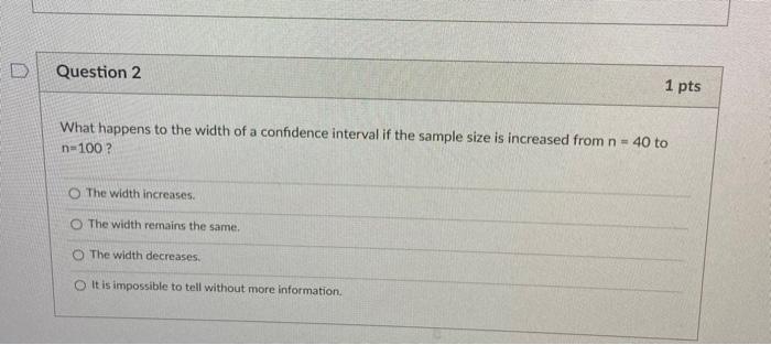 Solved What happens to the width of a confidence interval if | Chegg.com