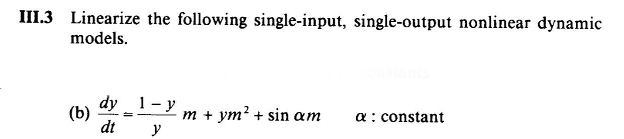 Solved III. 3 ﻿Linearize the following single-input, | Chegg.com
