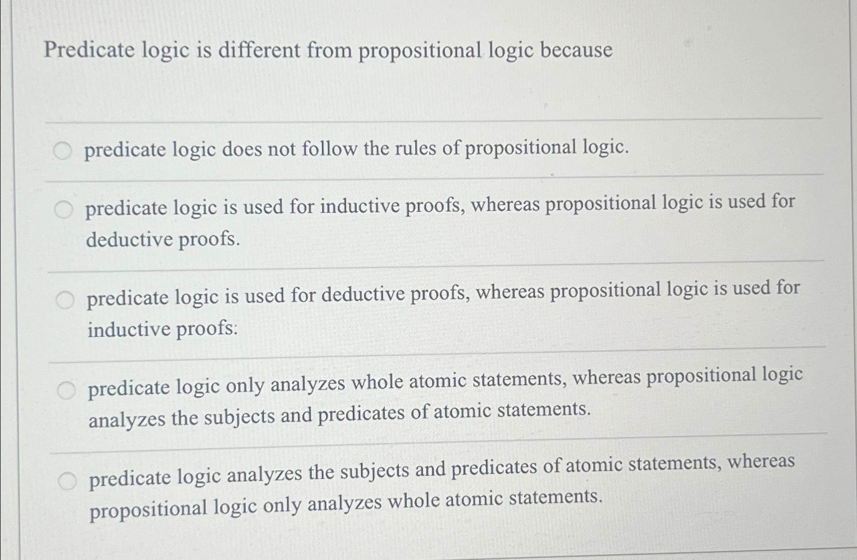 Solved Predicate Logic Is Different From Propositional Logic | Chegg.com