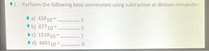 Solved 1. Perform the following base conversions using | Chegg.com