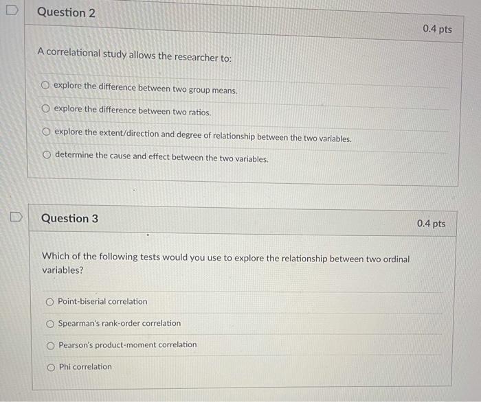 Solved Question 2 0.4 pts A correlational study allows the | Chegg.com