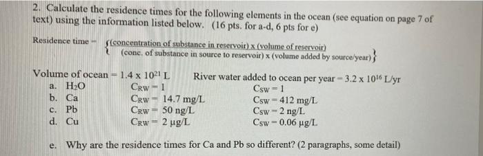Solved 2. Calculate the residence times for the following | Chegg.com