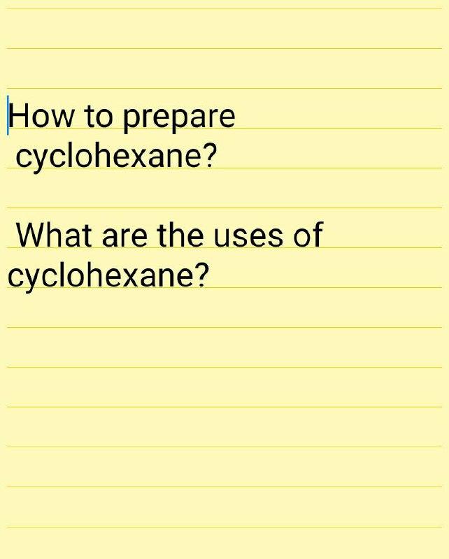 Solved How to prepare cyclohexane? What are the uses of