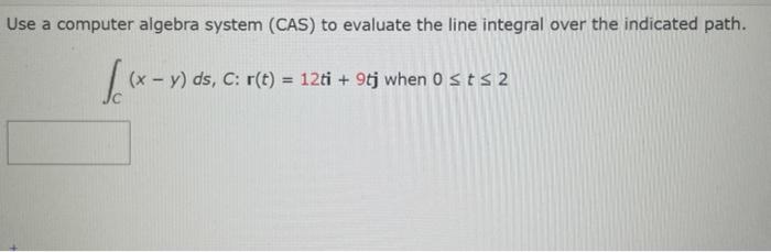 Solved Use a computer algebra system (CAS) to evaluate the | Chegg.com