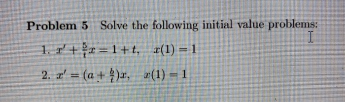 Solved I Problem 5 Solve the following initial value | Chegg.com