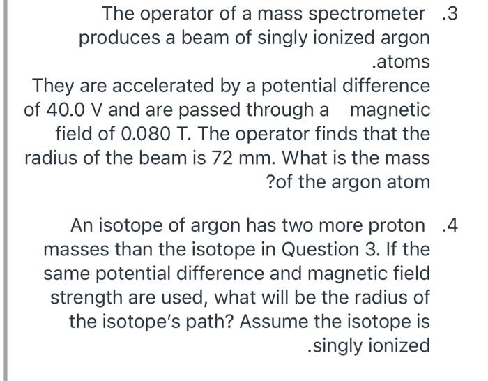 Solved The operator of a mass spectrometer .3 produces a | Chegg.com