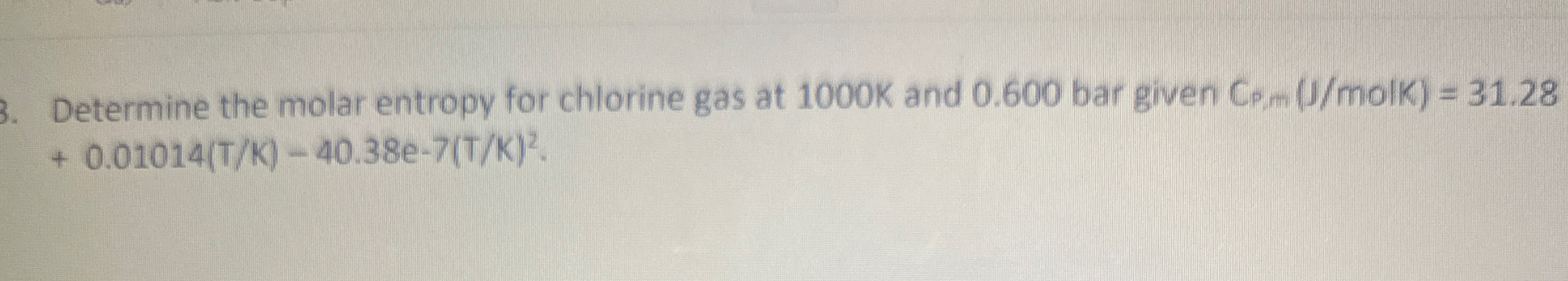Solved Determine the molar entropy for chlorine gas at 1000 | Chegg.com