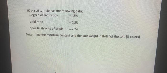 Solved 67. A soil sample has the following data: Degree of | Chegg.com