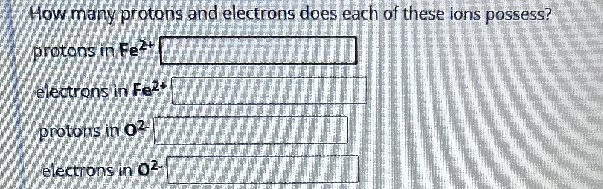 Solved How many protons and electrons does each of these | Chegg.com