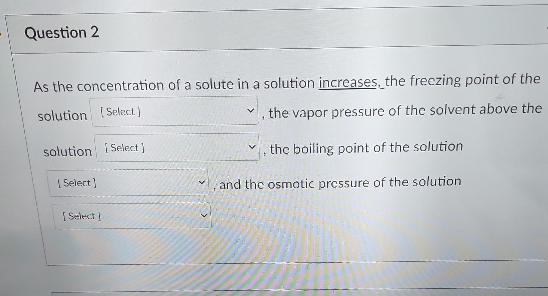 Solved Question 2 As the concentration of a solute in a | Chegg.com