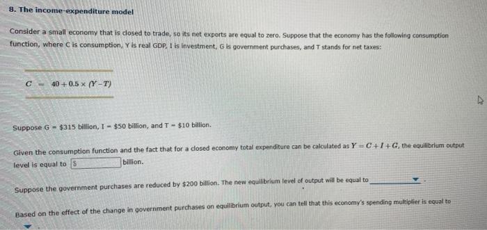 Solved 8. The income-expenditure model Consider a small | Chegg.com