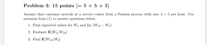 Problem 3: 15 points (= 5 + 5 + 5] = 5 per hour. Use | Chegg.com