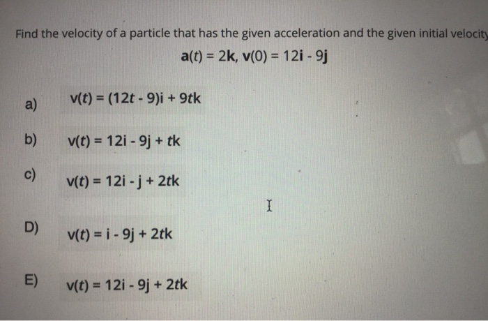 Solved Find the velocity of a particle that has the given | Chegg.com