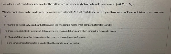 Solved Consider a 95% confidence interval for the difference | Chegg.com