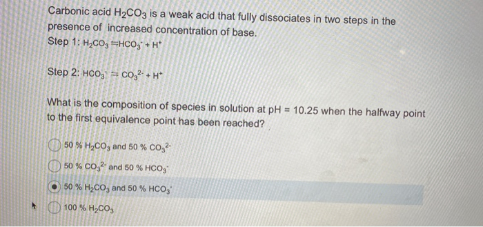 Solved Carbonic acid H2CO3 is a weak acid that fully | Chegg.com
