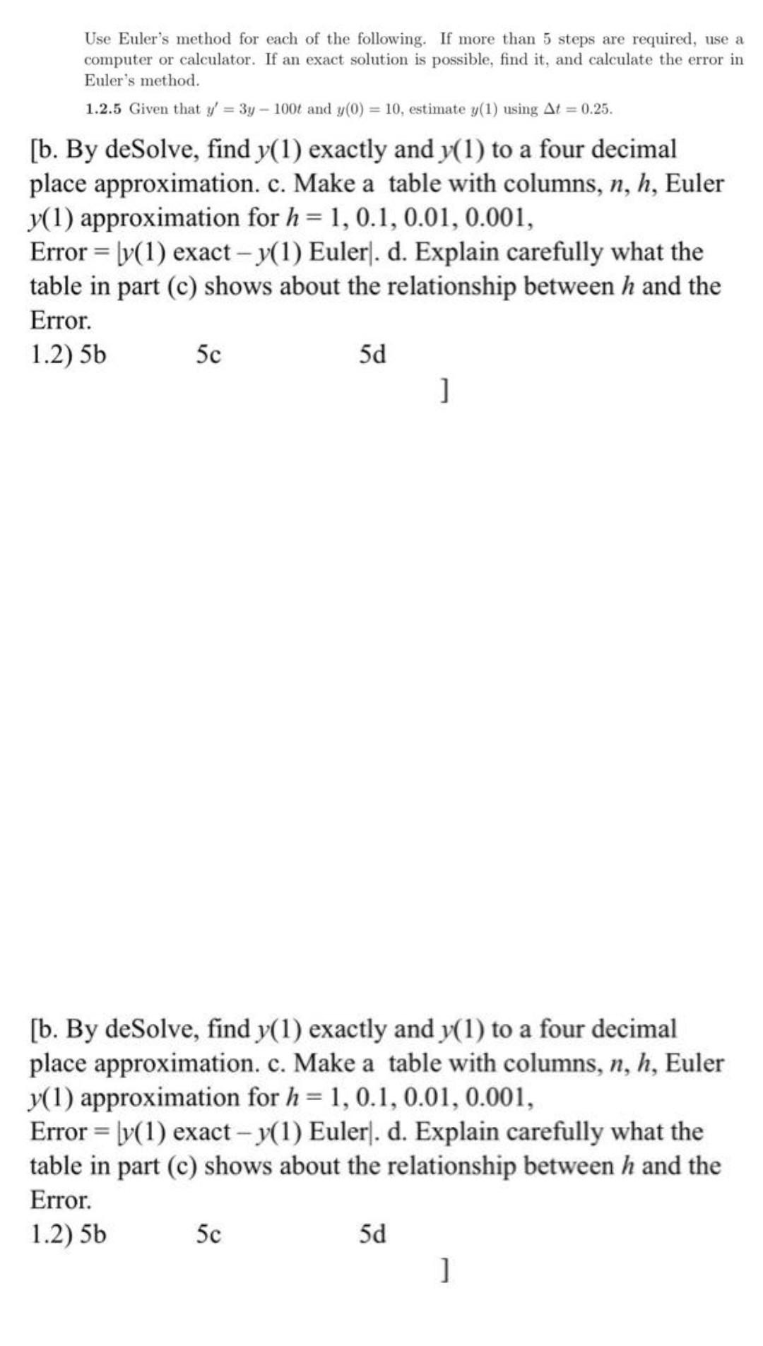 Solved Use Euler's Method For Each Of The Following. If More | Chegg.com