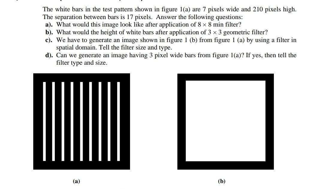 Solved The white bars in the test pattern shown in figure