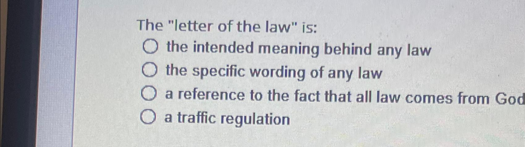Solved The "letter of the law" is:the intended meaning | Chegg.com