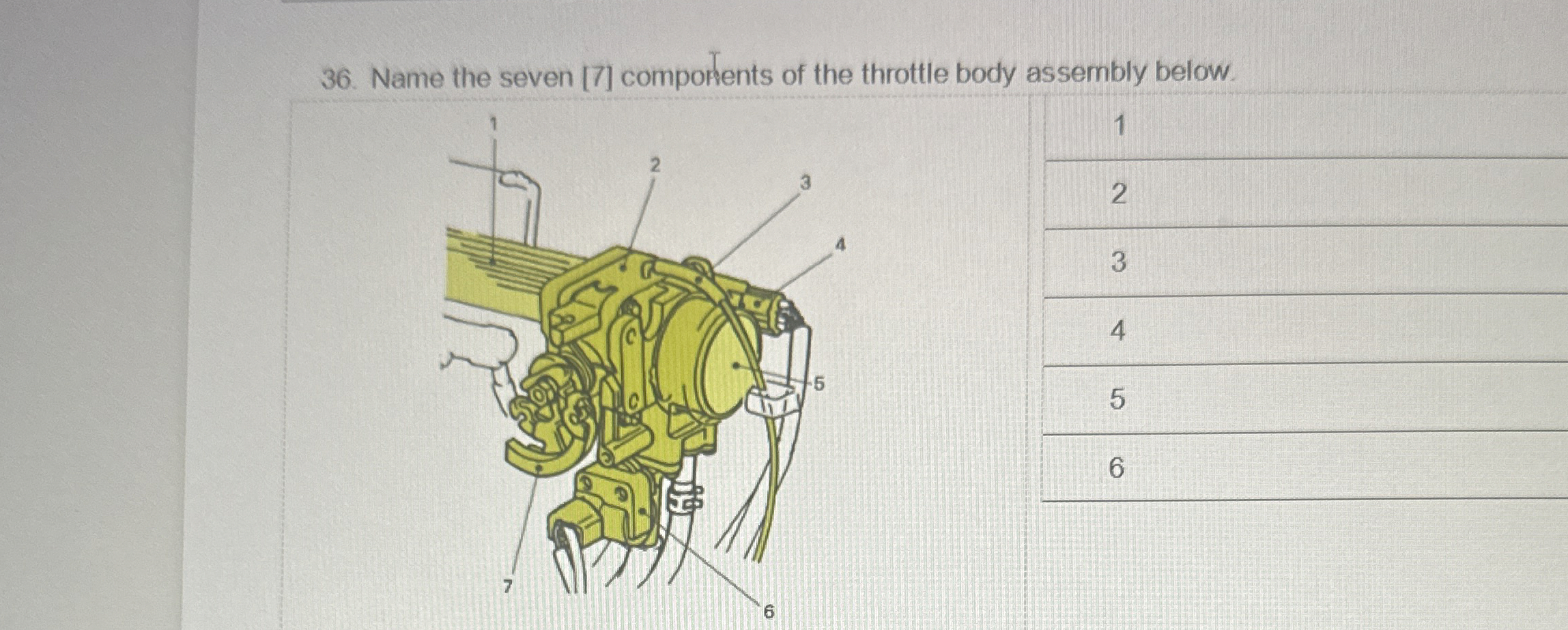 Solved Name the seven [7] ﻿components of the throttle body | Chegg.com