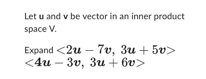 Solved Let u and v be vector in an inner product space V. | Chegg.com