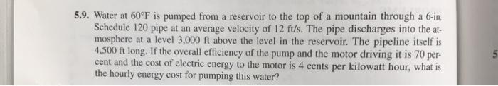 Solved 5.9. Water at 60°F is pumped from a reservoir to the | Chegg.com