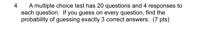 Solved 4 A multiple choice test has 20 questions and 4 | Chegg.com