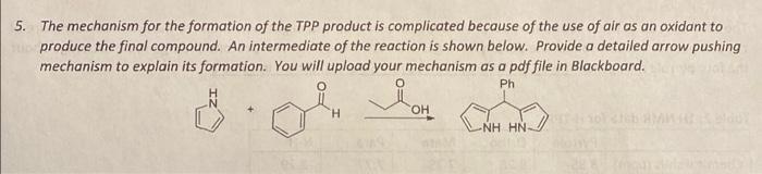 Solved 5. The mechanism for the formation of the TPP product | Chegg.com