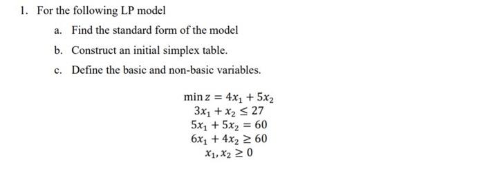 Solved 1. For the following LP model a. Find the standard | Chegg.com