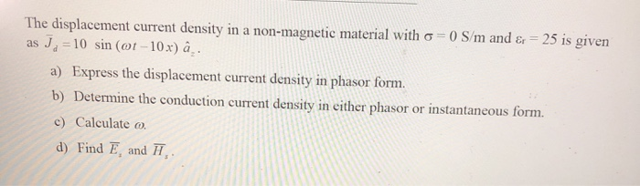 Solved The Displacement Current Density In A Non Magnetic Chegg Com