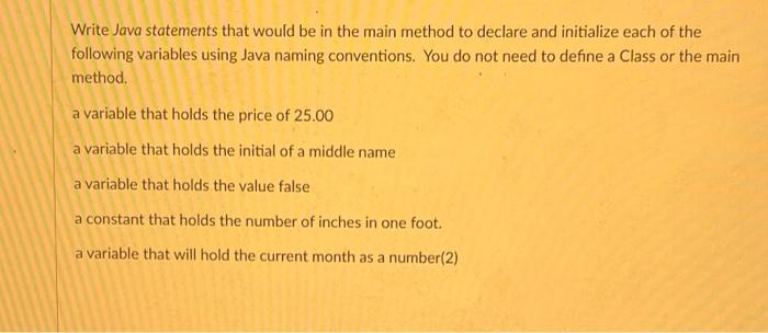 Solved Write Java statements that would be in the main | Chegg.com