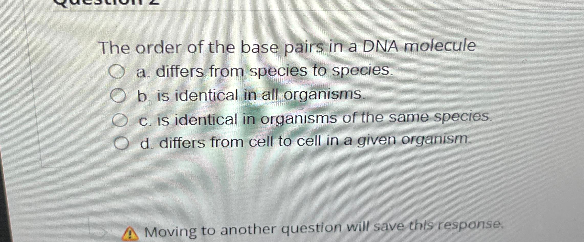 Solved The order of the base pairs in a DNA moleculea. | Chegg.com