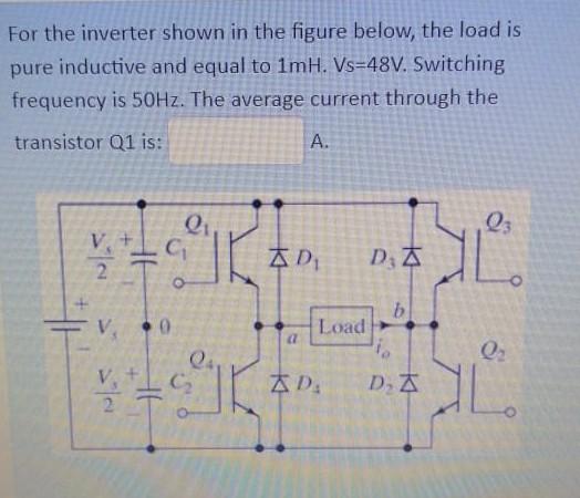 Solved For the inverter shown in the figure below, Vs=48V, | Chegg.com