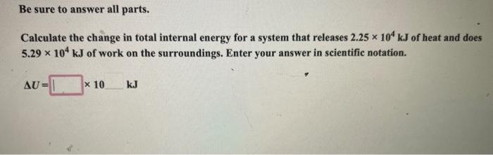 Solved calculate the change in toyal internal energy for a | Chegg.com