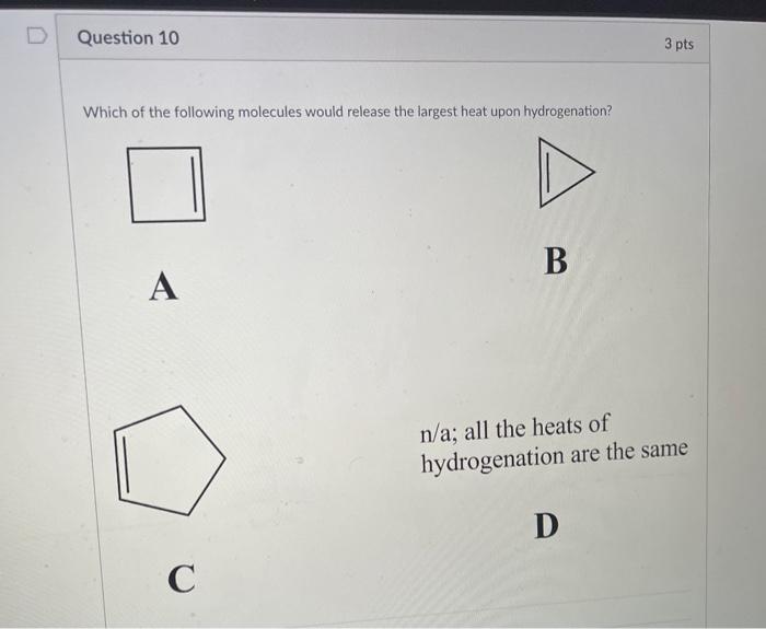 Solved Question 10 3 pts Which of the following molecules | Chegg.com