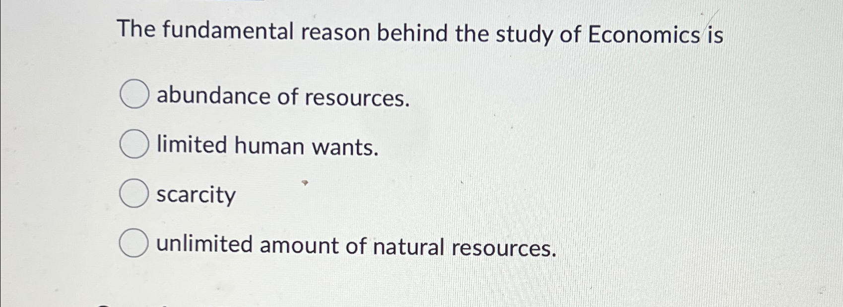 Solved The fundamental reason behind the study of Economics | Chegg.com