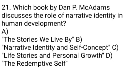 Solved Which book by Dan P. ﻿McAdams discusses the role of | Chegg.com