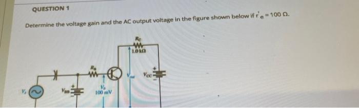 Solved QUESTION 1 Determine the voltage gain and the AC | Chegg.com