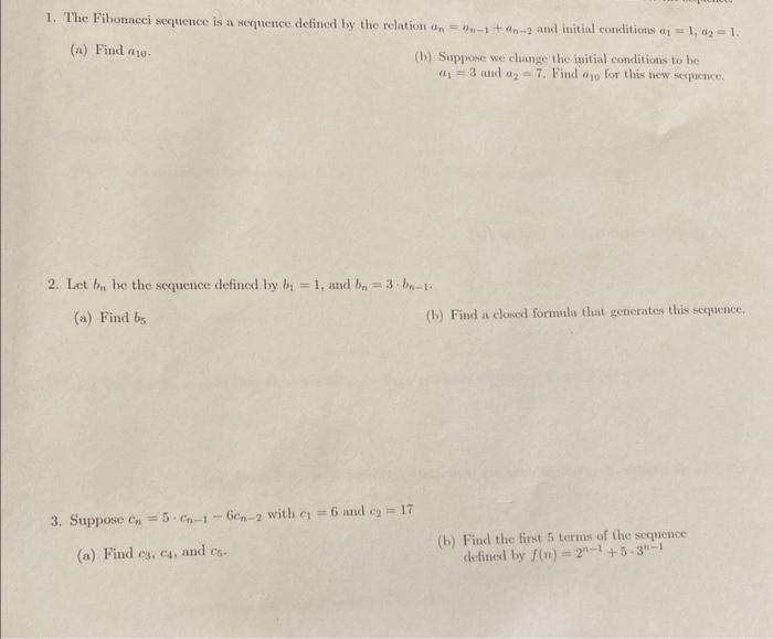 1. The Fibonneci sequence is a sequence defined by the relation \( a_{n}=a_{n-1}+a_{n-2} \) and initial conditions \( a_{1}=1